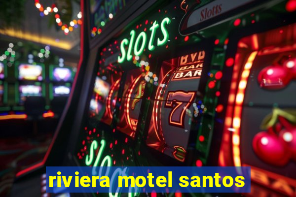riviera motel santos